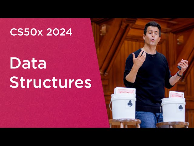 CS50x 2024 - Lecture 5 - Data Structures