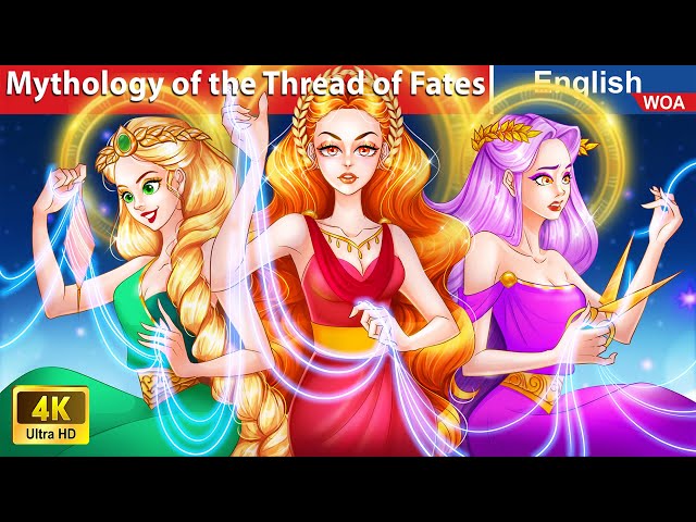 Mythology of the Thread of Fates ✨ Bedtime Stories🌛 Fairy Tales in English @WOAFairyTalesEnglish