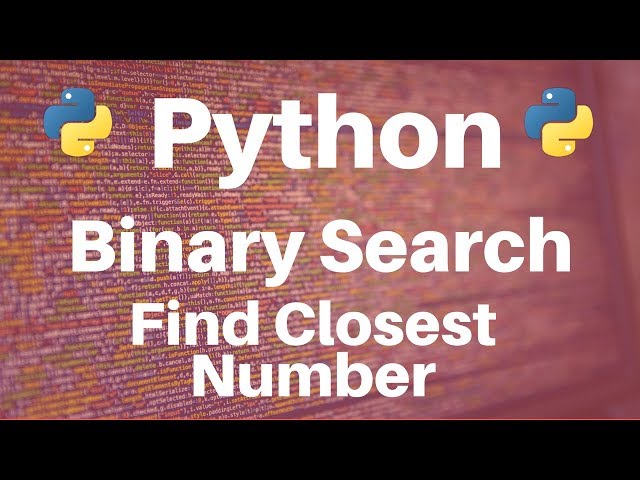 Binary Search in Python: Find Closest Number
