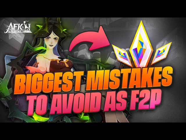 Top 5 F2P Mistakes to Avoid!!【AFK Journey】