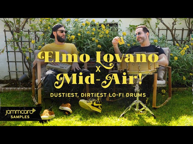 Elmo Lovano x Mid-Air!: Dustiest, Dirtiest Lo-Fi Drums | Jammcard Samples on Splice