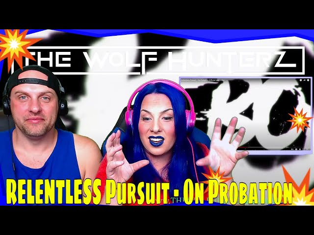 Reaction To Relentless Pursuit - On Probation (Official Lyric Video) THE WOLF HUNTERZ REACTIONS