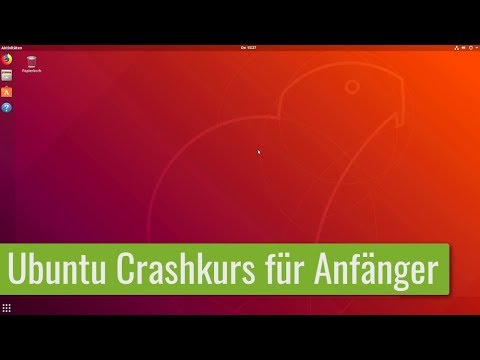 Dein Einstieg in Ubuntu - Ubuntu Crashkurs - Ideal für Anfänger