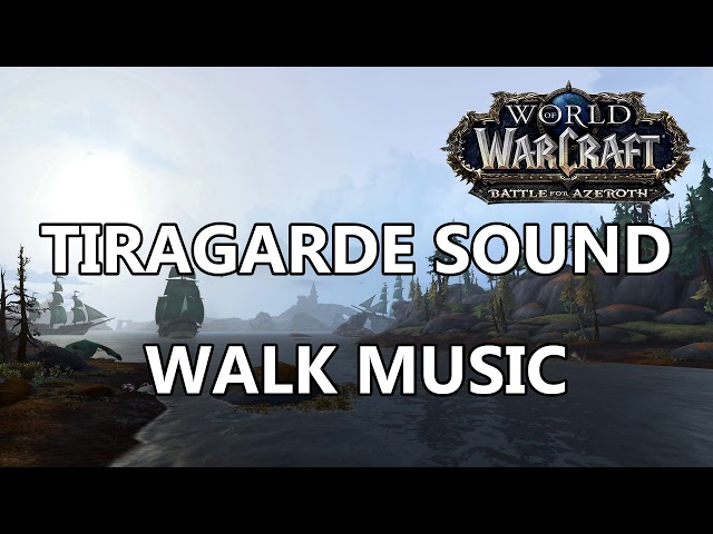 Tiragarde Sound Walk Music 2 - Battle for Azeroth Music