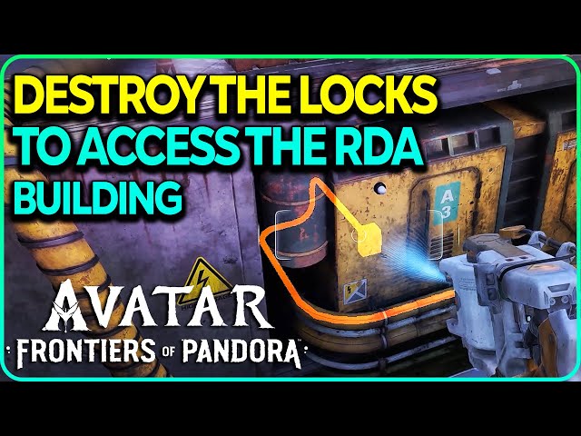 Destroy the Locks to access the RDA building Avatar Frontiers of Pandora
