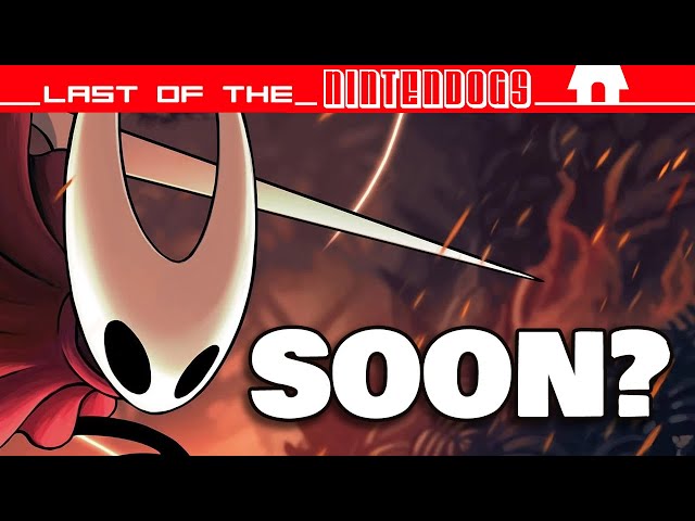 HOLLOW KNIGHT SILKSONG SOON? | Last of the Nintendogs 141