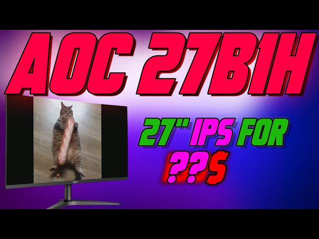 The Cheapest New 27" IPS Monitor on the Market?? AOC 27B1H review