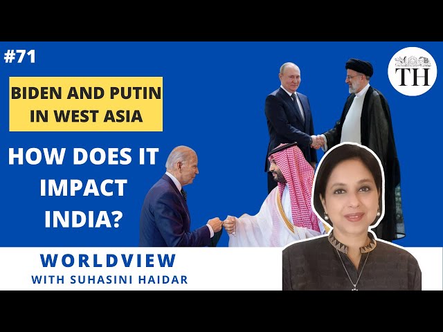 Biden and Putin in West Asia | How does it impact India? |Worldview with Suhasini Haidar