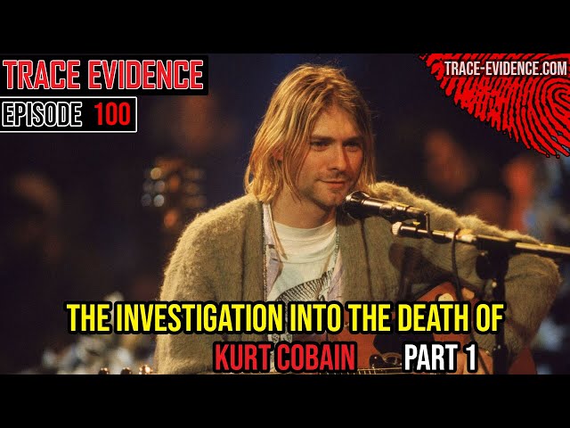 100 - The Death of Kurt Cobain - Part 1 [REUPLOADED]