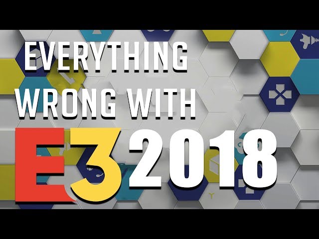 GamingSins: Everything Wrong With E3 2018