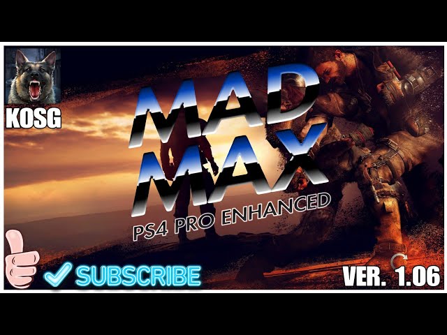 MAD MAX PS4 PRO ENHANCED Ver 1.06 Part 1
