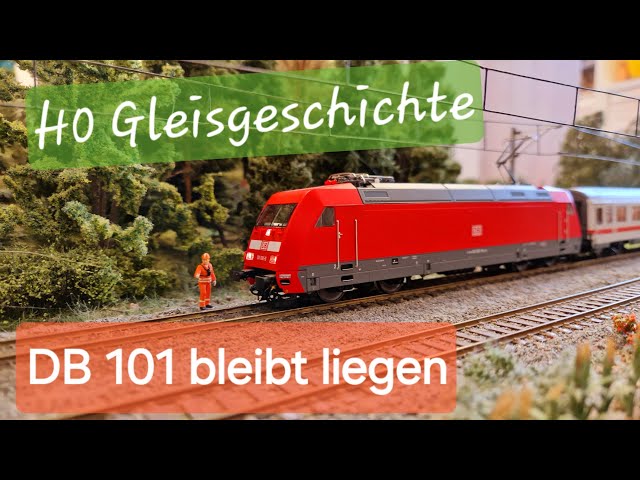 [H0 Gleisgeschichte] DB 101 bleibt liegen und wird abgeschleppt!