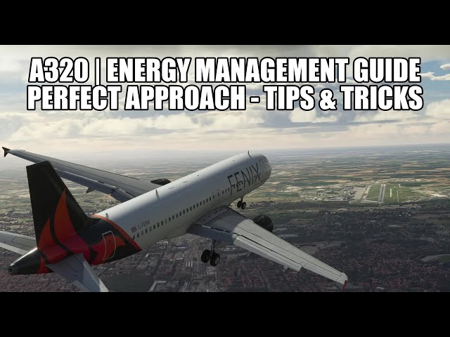 A320 - Flying The Perfect Approach | Energy Management - Tips & Tricks