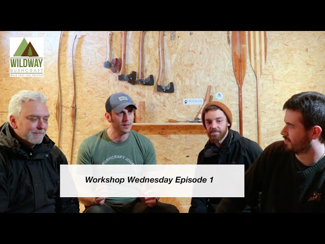 Wildway Bushcraft - Workshop Wednesday Ep1 - Bushcraft talk