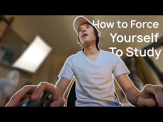 How to force yourself to study and work