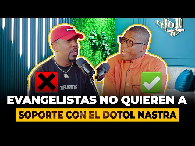 TREMENDO REBU!! EVANGELISTAS: ¡NO QUIEREN A SOPORTE CON EL DOTOL NASTRA!