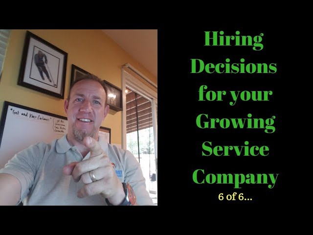 Summary - Hiring Decisions for your Growing Service Company - Hiring Series 6 of 6