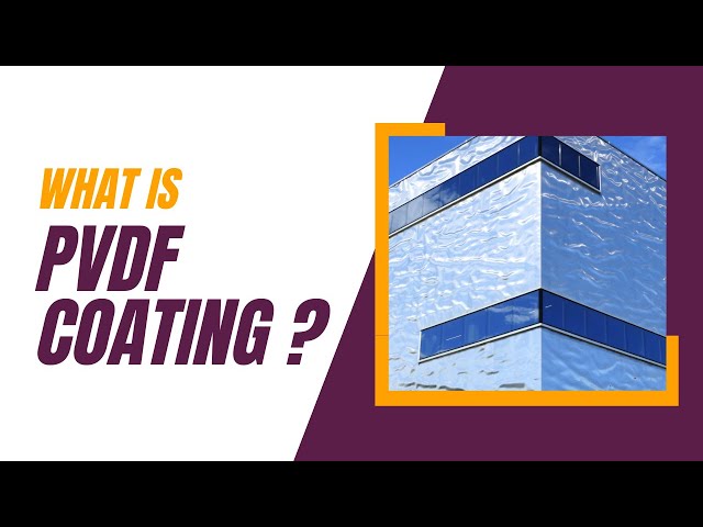 What is PVDF Coating ?