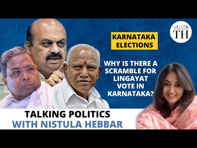 Karnataka elections | Why is there a scramble for Lingayat vote in Karnataka? | The Hindu