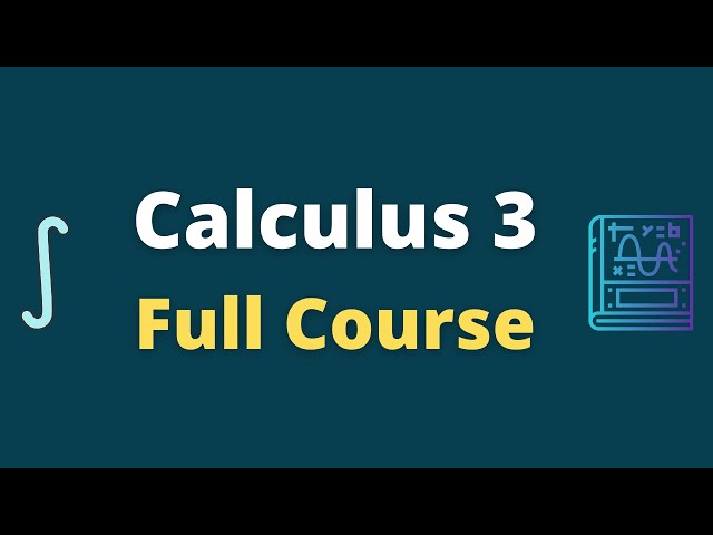 Calculus 3 Full Course