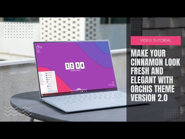 Video Tutorial - Make Your Cinnamon Look Fresh and Elegant with Orchis Theme | Version 2.0