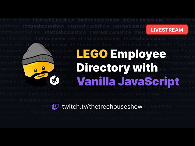 Livestream: Lego Employee Directory with Vanilla JavaScript