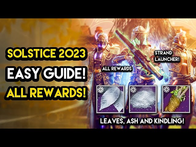Destiny 2 - SOLSTICE 2023 GUIDE! All Rewards, How To Get Silver Leaves, Ash, Kindling, Armor, MORE!