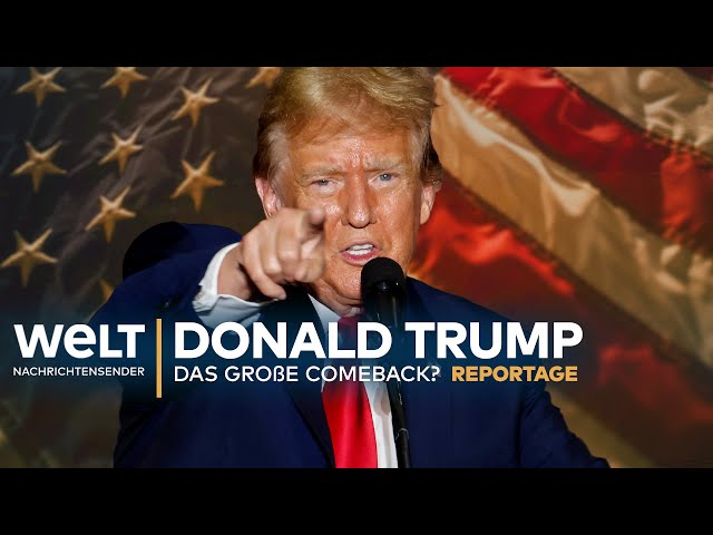 USA: DONALD TRUMP - Das große Comeback? Warum so viele Amerikaner "The Donald" immer noch lieben