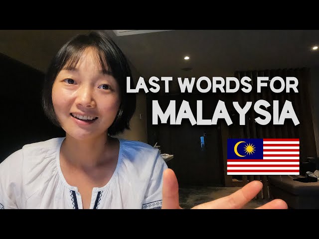Last words for Malaysia 🇲🇾 - Why I love it and some Q&A | EP39