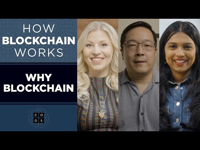 How Blockchain Works: Why Blockchain?