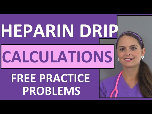 Heparin Drip Calculation Practice Problems for Nurses | Dosage Calculations Nursing