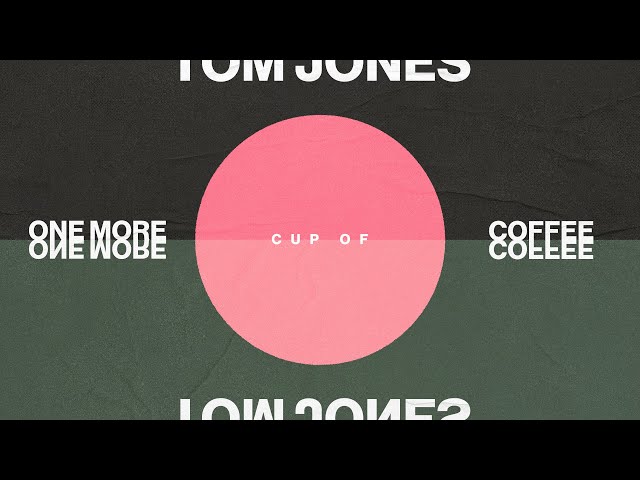 Tom Jones - One More Cup Of Coffee (Official Lyric Video)