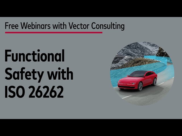 Functional Safety with ISO 26262 - Principles and Practice