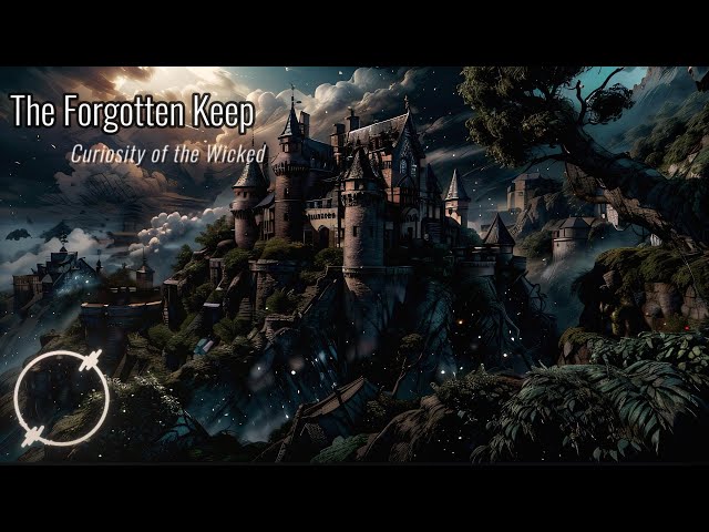The Forgotten Keep - Curiosity of the Wicked