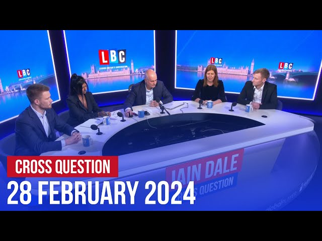 Cross Question with Iain Dale 28/02 | Watch Live