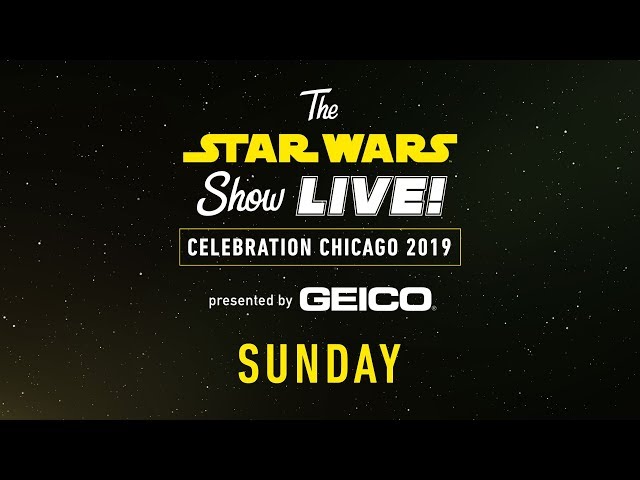 Star Wars Celebration Chicago 2019 Live Stream - Day 3 | The Star Wars Show LIVE!