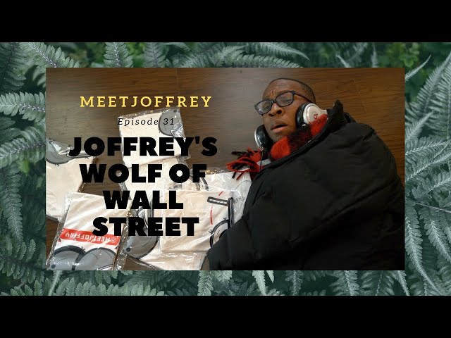 Joffrey's Wolf Of Wall Street  - Episode 31 - Meet Joffrey