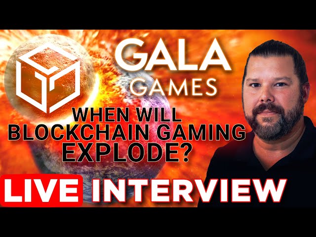 Gala Games President interview | When Will Blockchain Gaming Explode?