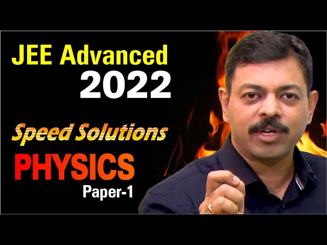 JEE Advanced 2022 Speed Solutions Physics Paper 1 | by Ashish Arora Sir