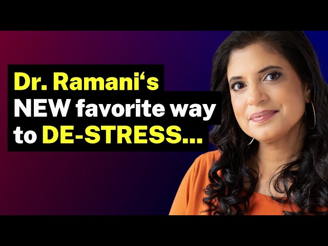 Dr. Ramani's new favorite way to DE-STRESS...
