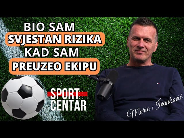 SPORT CENTAR EP.49 // MARIO IVANKOVIĆ: Ovih sedam utakmica me lako moglo sahraniti