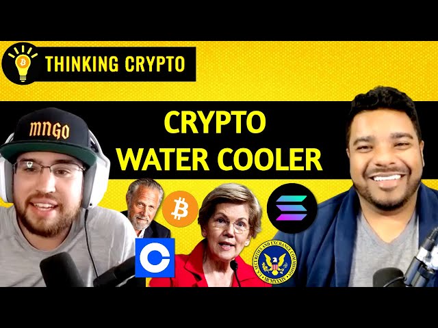 Crypto Water Cooler: Crypto Industry Donates $78M, Elizabeth Warren, Solana, Bitwise BTC ETF Ad Ep7