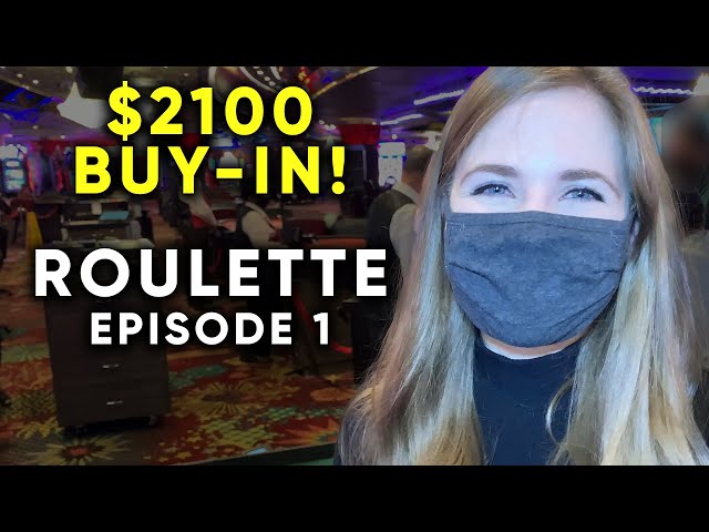 ROULETTE! Single 0! Making Some Big Bets! $2100 Buy In!! Episode 1