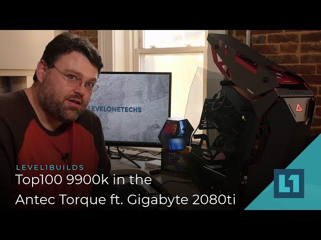Top100 9900k in the  Antec Torque ft. Gigabyte 2080ti