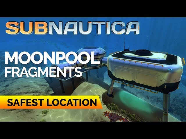 Best Location for Moonpool Fragments | Subnautica 2018