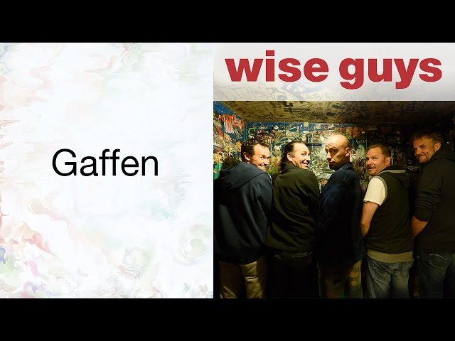 Gaffen - Wise Guys