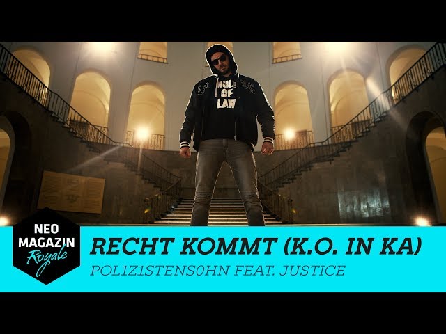 POL1Z1STENS0HN feat. Justice – RECHT KOMMT (K.O. in KA)  | NEO MAGAZIN ROYALE mit Jan Böhmermann