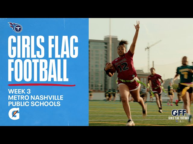 MNPS Girls Flag Football Week 3 Coverage fueled by Gatorade | Girls Flag Football