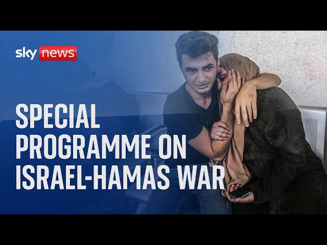 Watch Sky News special programme on the Israel-Hamas war