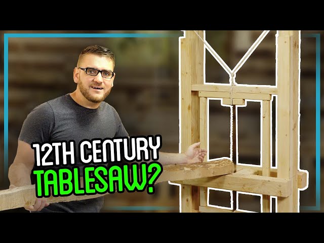This 12th Century Table Saw Is A Huge Force Multiplier!